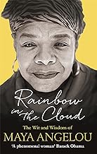 RAINBOW IN THE CLOUD : THE WIT AND WISDOM OF MAYA ANGELOU PB