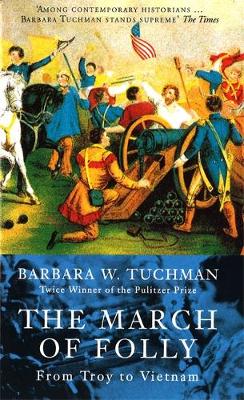 THE MARCH OF FOLLY : FROM TROY TO VIETNAM PB