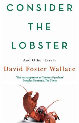 CONSIDER THE LOBSTER : Essays and Arguments PB