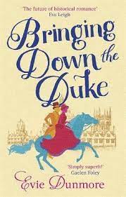 BRINGING DOWN THE DUKE : SWOONY, FEMINIST AND ROMANTIC, PERFECT FOR FANS OF BRIDGERTON