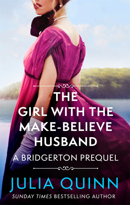 THE GIRL WITH THE MAKE-BELIEVE HUSBAND : A BRIDGERTON PREQUEL PB