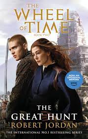 THE GREAT HUNT : BOOK 2 OF THE WHEEL OF TIME (NOW A MAJOR TV SERIES)