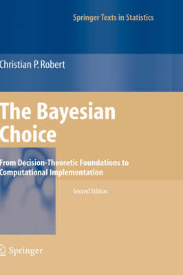 THE BAYESIAN CHOICE: FROM DESICION THEORETIC FAOUNDATIONS TO COMPUTATIONAL IMPLEMENTATION PB