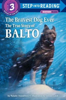 THE BRAVEST DOG EVER THE TRUE STORY OF BALTO