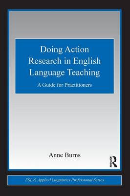 DOING ACTION RESEARCH IN ENGLISH LANGUAGE: A GUIDE FOR PRACTICIONERS PB