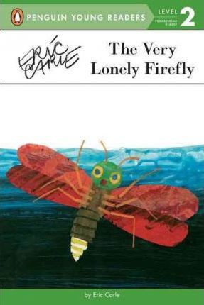 THE VERY LONELY FIREFLY (PENGUIN YOUNG READERS: LEVEL 2) PAPERBACK