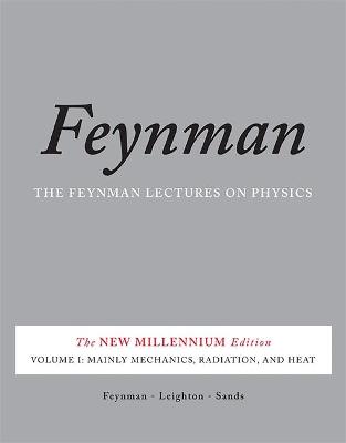 The Feynman Lectures on Physics, Vol. I : The New Millennium Edition: Mainly Mechanics, Radiation, a