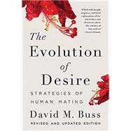 THE EVOLUTION OF DESIRE : STRATEGIES OF HUMAN MATING PB