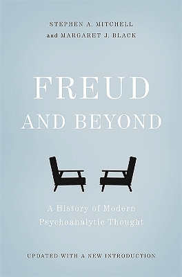 FREUD AND BEYOND : A HISTORY OF MODERN PSYCHOANALYTIC THOUGHT