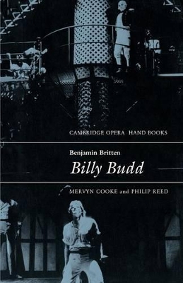 CAMBRIDGE OPERA HAND BOOKS : BENJAMIN BRITTEN:BILLY BUDD PB