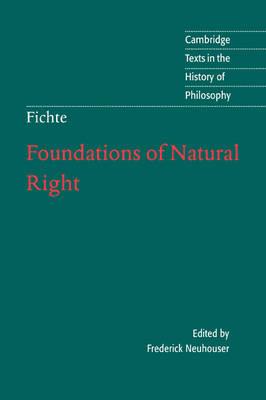FICHTE: FOUNDATIONS OF NATURAL RIGHT