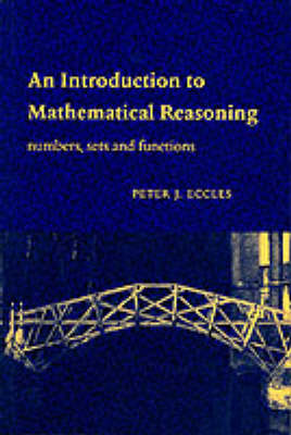 AN INTRODUCTION TO MATHEMATICAL REASONING: NUMBERS, SETS AND FUNCTIONS