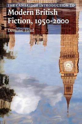 THE CAMBRIDGE INTRODUCTION TO MODERN BRITISH FICTION, 1950-2000 PB