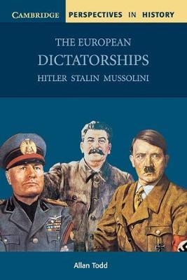 THE EUROPEAN DICTATORSHIPS : HITLER, STALIN, MUSSOLINI