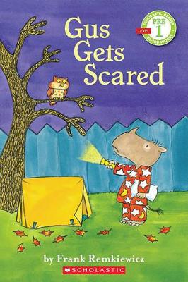 SCHOLASTIC READER PRE-LEVEL 1: GUS GETS SCARED