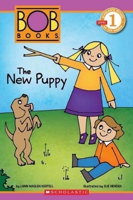 SCHOLASTIC READER LEVEL 1: BOB BOOKS: THE NEW PUPPY