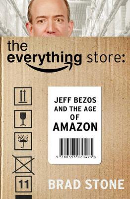 THE EVERYTHING STORE: JEFF BEZOS AND THE AGE OF AMAZON PB