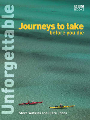 UNFORGETTABLE JOURNEYS TO TAKE BEFORE YOU DIE PB C FORMAT