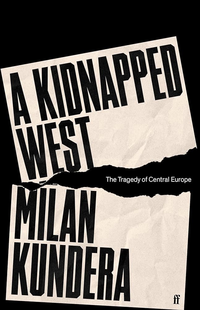 A KIDNAPPED WEST : THE TRAGEDY OF CENTRAL EUROPE HC