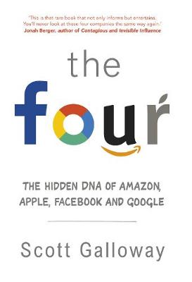 THE FOUR : THE HIDDEN DNA OF AMAZON, APPLE, FACEBOOK AND GOOGLE PB