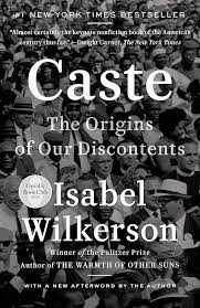CASTE : THE ORIGINS OF OUR DISCONTENTS