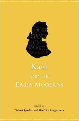 KANT AND THE EARLY MODERNS