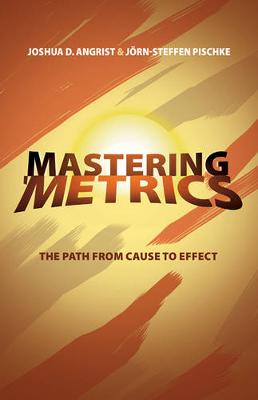 MASTERING METRICS THE PATH FROM CAUSE TO EFFECT PB