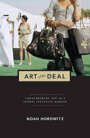 ART OF THE DEAL : CONTEMPORARY ART IN A GLOBAL FINANCIAL MARKET PB