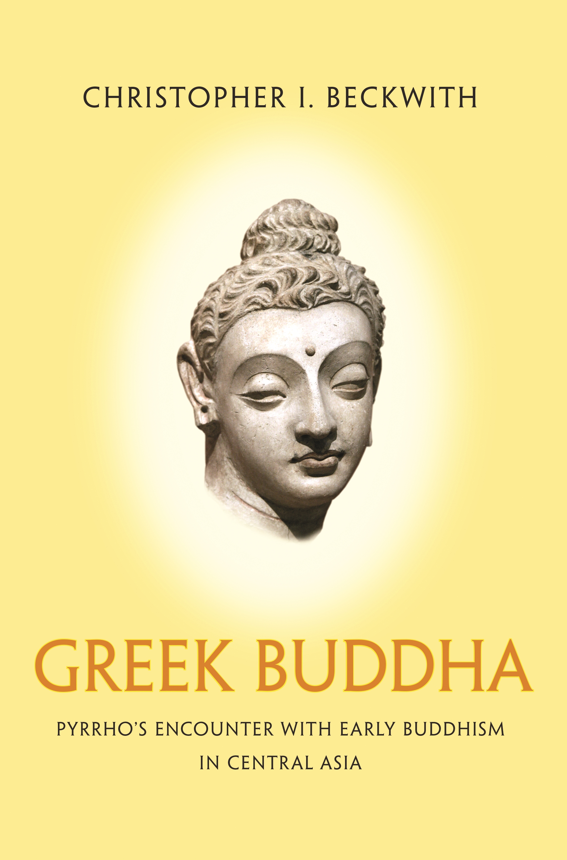 Greek Buddha : Pyrrhos Encounter with Early Buddhism in Central Asia