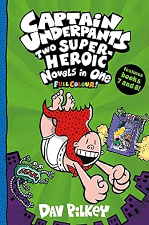 CAPTAIN UNDERPANTS: TWO SUPER-HEROIC NOVELS IN ONE (FULL COLOUR!) PB