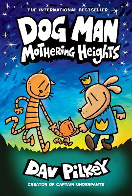 DOG MAN 10 : MOTHERING HEIGHTS