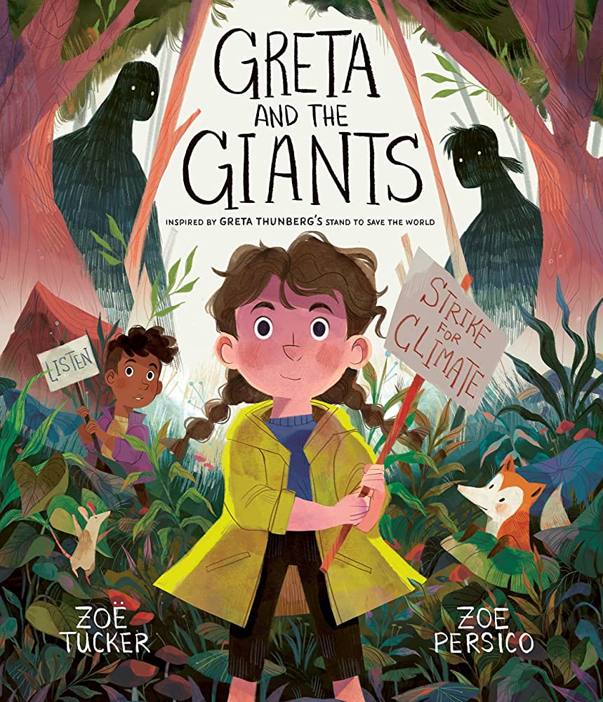 GRETA AND THE GIANTS : INSPIRED BY GRETA THUNBERGS STAND TO SAVE THE WORLD