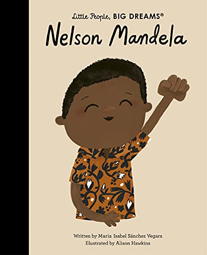 LITTLE PEOPLE, BIG DREAMS: NELSON MANDELA HC
