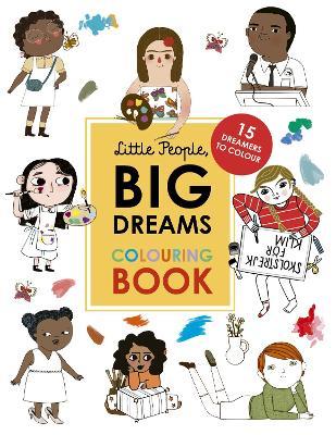 LITTLE PEOPLE,BIG DREAMS : COLOURING BOOK