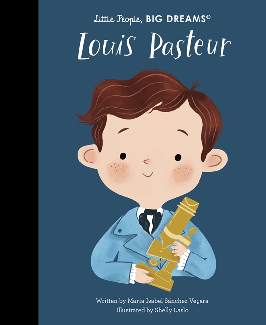 LITTLE PEOPLE BIG DREAMS : LOUIS PASTEUR - VOL. 96 HC