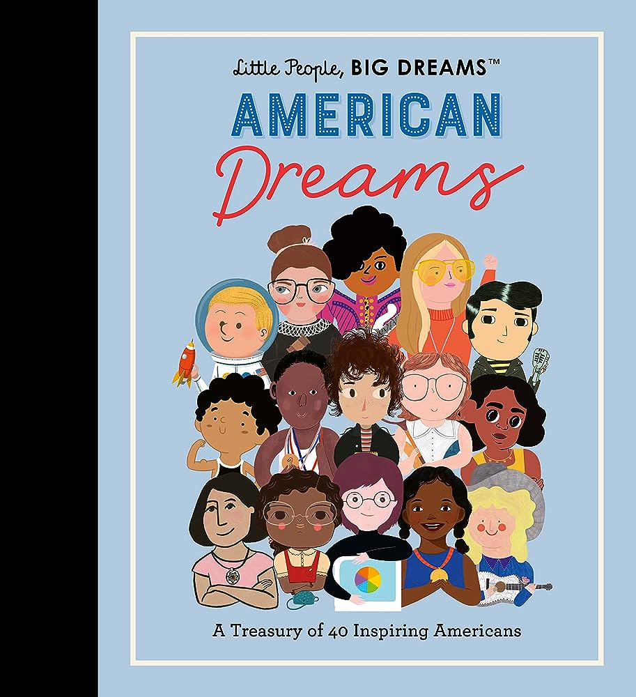LITTLE PEOPLE BIG DREAMS : AMERICAN DREAMS - A TREASURY OF 40 INSPIRING AMERICANS VOL.97 HC