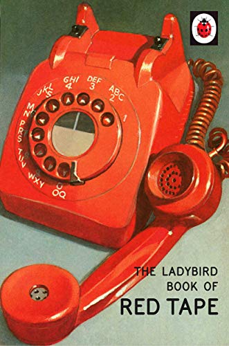 LADYBIRD FOR GROWN-UPS : THE LADYBIRD BOOK OF RED TAPE HC