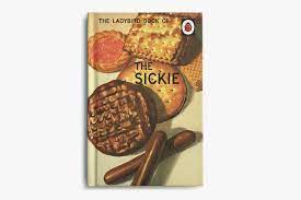 LADYBIRD FOR GROWN-UPS : THE LADYBIRD BOOK OF THE SICKIE HC