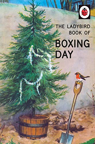 LADYBIRD FOR GROWN-UPS : THE LADYBIRD BOOK OF BOXING DAY HC