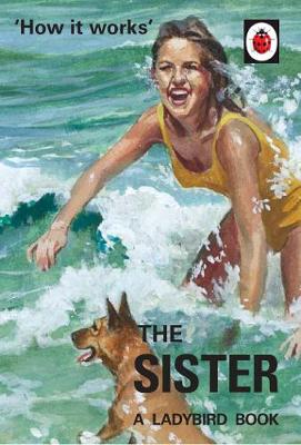 LADYBIRD FOR GROWN-UPS : HOW IT WORKS : THE SISTER HC