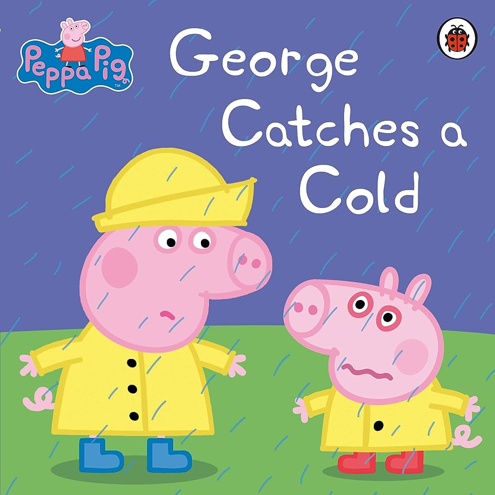 PEPPA PIG: GEORGE CATCHES A COLD PAPERBACK  SOFTBACK