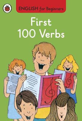 ENGLISH FOR BEGINNERS : FIRST 100 VERBS HC