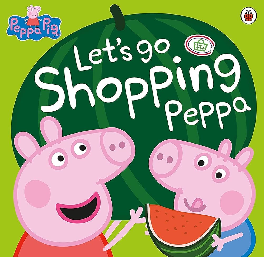 PEPPA PIG: LETS GO SHOPPING PEPPA PICTURE BOOK