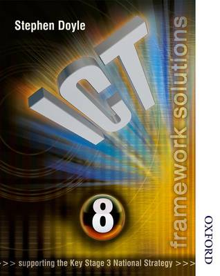ICT FRAMEWORK SOLUTIONS SB YEAR 8 (SUPPORTING THE KEY STAGE 3 NATIONAL STRATEGY) PB
