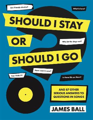 SHOULD I STAY OR SHOULD I GO? : AND 87 OTHER SERIOUS ANSWERS TO QUESTIONS IN SONGS HC