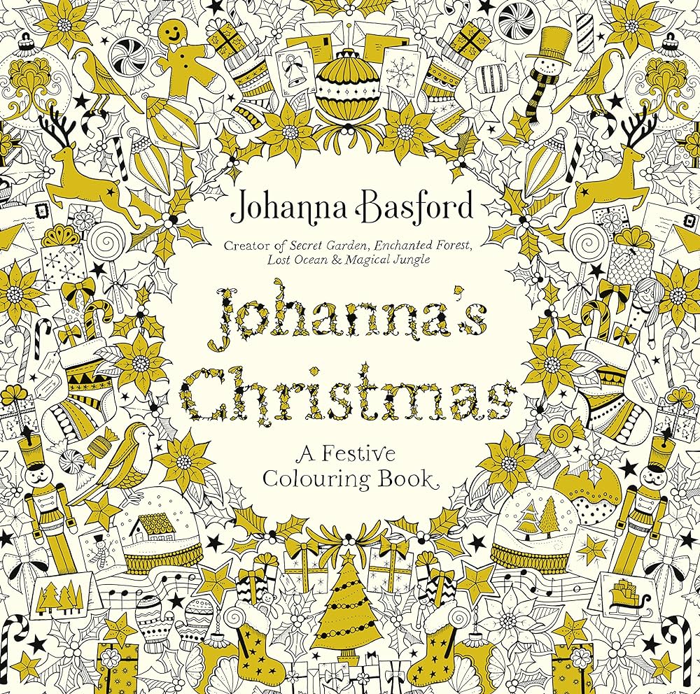 JOHANNAS CHRISTMAS : A FESTIVE COLOURING BOOK