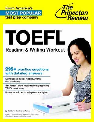 PRINCETON REVIEW, THE: TOEFL READING  WRITING WORKOUT