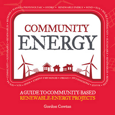 COMMUNITY ENERGY : A GUIDE TO COMMUNITY BASED RENEWABLE ENERGY PROJECTS PB