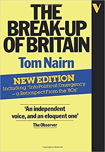 THE BREAK-UP OF BRITAIN 2ND ED