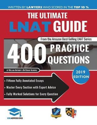 THE ULTIMATE LNAT GUIDE : 400 PRACTICE QUESTIONS : FULLY WORKED SOLUTIONS,TIME SAVING TECHNIQUES .SCORE BOOSTING STRATEGIES PB